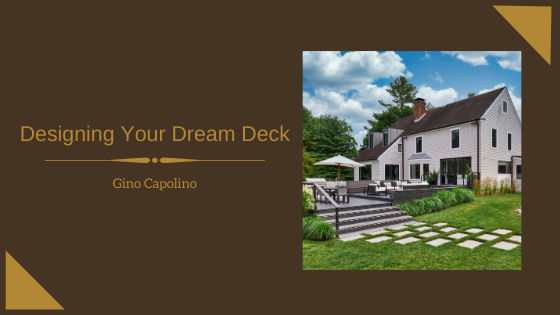 Designing Your Dream Deck Gino Capolino