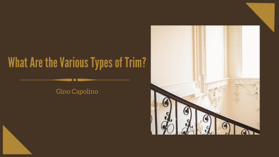 What Are the Various Types of Trim_ _ Gino Capolino (1)